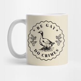 Be Gay Do Crime - Goose Mug